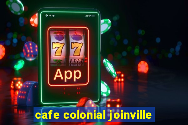 cafe colonial joinville